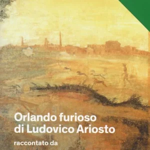 «Orlando furioso» di Ludovico Ariosto raccontato da Italo Calvino