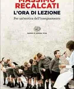 L’ora di lezione. Per un’erotica dell’insegnamento