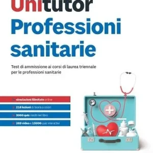 36° in Educazione e Formazione  Alta reperibilità Unitutor Professioni sanitarie. Test di ammissione ai corsi di laurea triennale per le professioni sanitarie. Con ebook