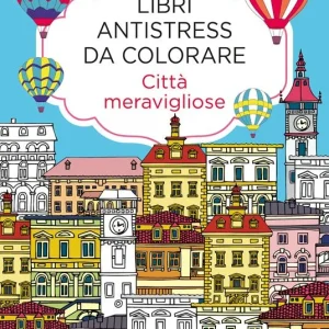 Città meravigliose. Libri antistress da colorare
