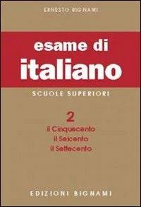 L’esame di italiano. Vol. 2: Il Cinquecento, il Seicento, il Settecento