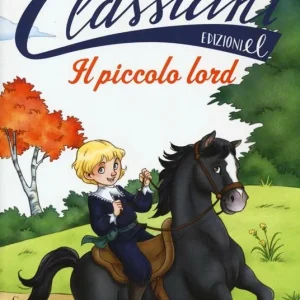 Il piccolo lord da Frances H. Burnett. Classicini. Ediz. illustrata