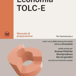 Alpha Test Economia. TOLC-E. Manuale di preparazione. Ediz. MyDesk. Con Contenuto digitale per download e accesso on line