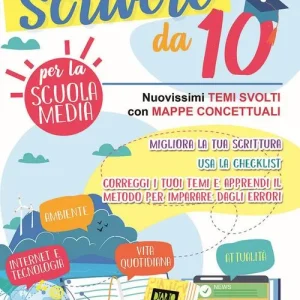 Il nuovo scrivere da 10. Nuovissimi temi svolti con mappe concettuali. Per la Scuola media