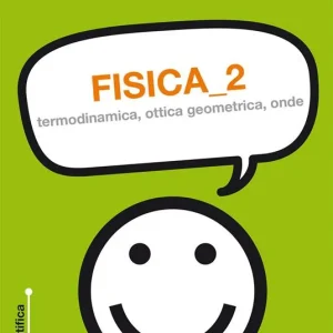 Fisica. Vol. 2: Termodinamica, ottica geometrica, onde.