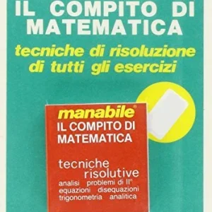 Il compito di matematica. Tecniche risolutive