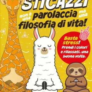 Sticazzi non è una parolaccia ma una filosofia di vita. Libri antistress da colorare per adulti! Ediz. illustrata