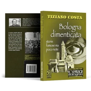 Bologna dimenticata - Storie famose ma poco note