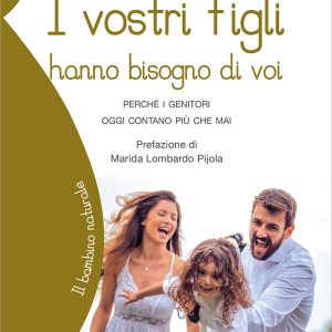 I vostri figli hanno bisogno di voi
