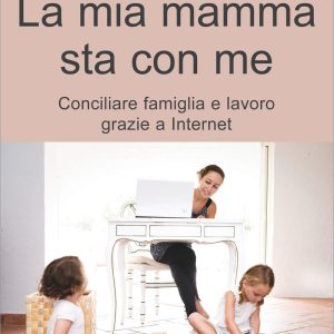 La mia mamma sta con me