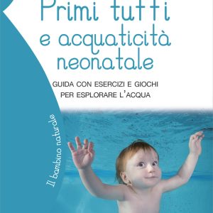 Primi tuffi e acquaticità neonatale